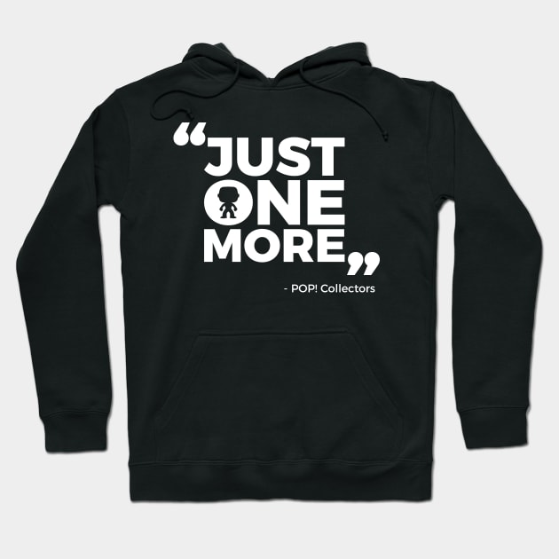 Just One More - Quote Hoodie by Astroman_Joe